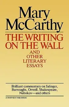 Writing on the Wall & Other Lit Essays, Paperback/Mary McCarthy