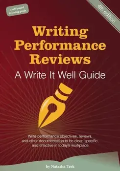 Writing Performance Reviews: A Write It Well Guide, Paperback/Natasha Terk