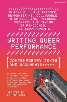 Writing Queer Performance. Contemporary Texts and Documents, Paperback/Vijay Patel