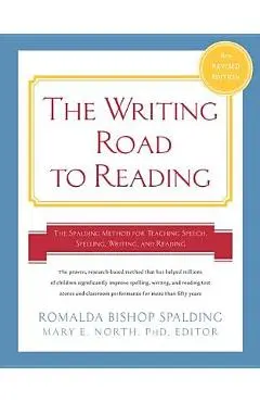 Writing Road to Reading 6th REV Ed.: The Spalding Method for Teaching Speech, Spelling, Writing, and Reading - Romalda Bishop Spalding