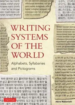 Writing Systems of the World, Paperback/Akira Nakanishi