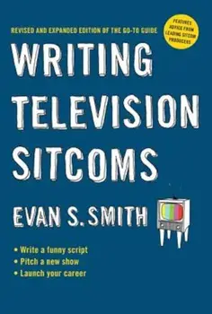 Writing Television Sitcoms, Paperback/Evan S. Smith