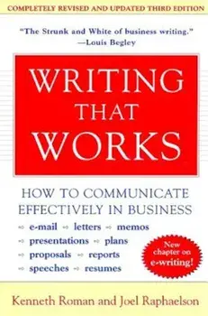 Writing That Works, 3rd Edition: How to Communicate Effectively in Business, Paperback/Kenneth Roman