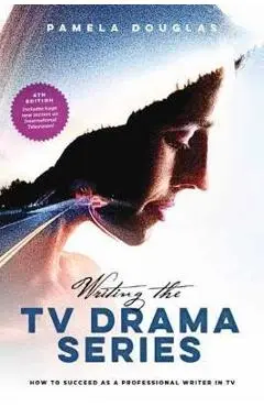 Writing the TV Drama Series - Pamela Douglas