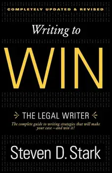 Writing to Win: The Legal Writer, Paperback/Steven D. Stark