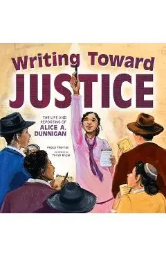 Writing Toward Justice: The Life and Reporting of Alice A. Dunnigan - Peggy Thomas