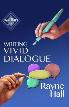 Writing Vivid Dialogue: Professional Techniques for Fiction Authors, Paperback/Rayne Hall