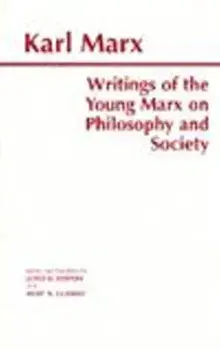 Writings of the Young Marx on Philosophy and Society, Paperback/Karl Marx