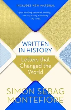 Written in History. Letters that Changed the World, Paperback/Simon Sebag Montefiore