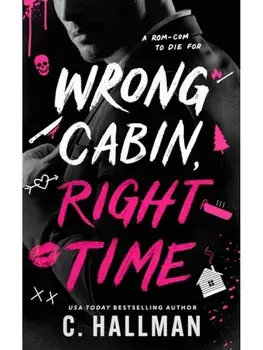 Wrong Cabin, Right Time, Paperback/C. Hallman