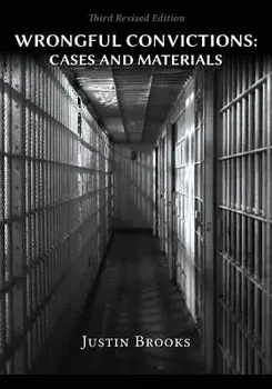Wrongful Convictions: Cases & Materials - Third Revised Edition, Paperback/Justin Brooks