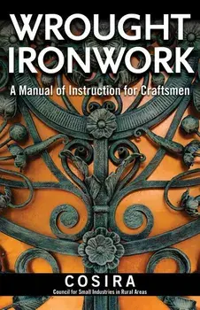 Wrought Ironwork: A Manual of Instruction for Craftsmen, Paperback/Council for Small Industries In Rural Ar