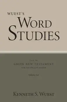 Wuest's Word Studies from the Greek New Testament for the English Reader, vol. 2, Paperback/Kenneth S. Wuest