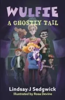 Wulfie: A Ghostly Tail, Paperback/Lindsay J Sedgwick