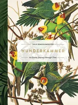 Wunderkammer: An Exotic Journey Through Time, Hardcover/Thijs Demeulemeester