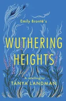 Wuthering Heights. A Retelling, Paperback/Tanya Landman