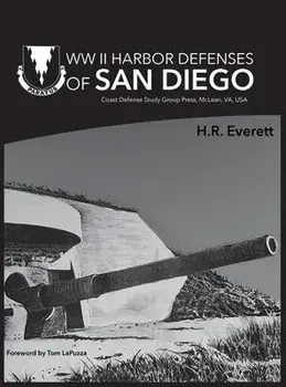 WW II Harbor Defenses of San Diego, Hardcover/H. R. Everett