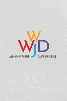 WWJD and Other Poems, Paperback/Savannah Sipple