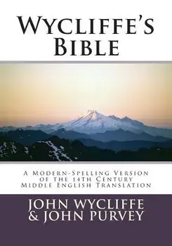 Wycliffe's Bible-OE: A Modern-Spelling Version of the 14th Century Middle English Translation, Paperback/John Purvey