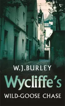 Wycliffe's Wild-Goose Chase, Paperback/W.J. Burley