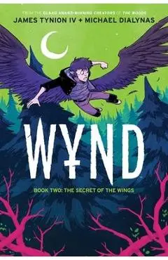 Wynd Book Two, 2: The Secret of the Wings - James Tynion Iv