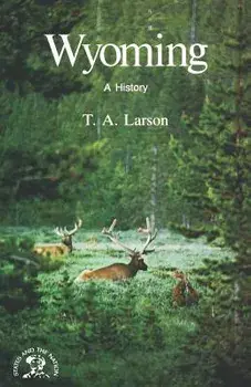 Wyoming: A Bicentennial History, Paperback/T. a. Larson