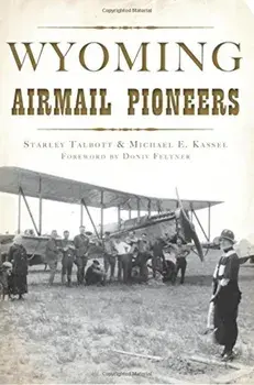 Wyoming Airmail Pioneers, Paperback/Starley Talbott