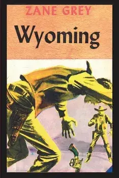 Wyoming, Paperback/Zane Grey
