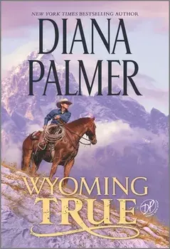 Wyoming True, Paperback/Diana Palmer