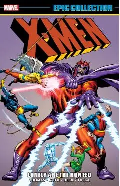 X-Men Epic Collection: Lonely Are The Hunted (New Printing) - Roy|friedrich Thomas