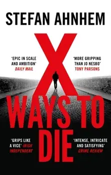 X Ways to Die, Paperback/Stefan Ahnhem