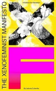 Xenofeminist Manifesto, Hardcover/Laboria Cuboniks
