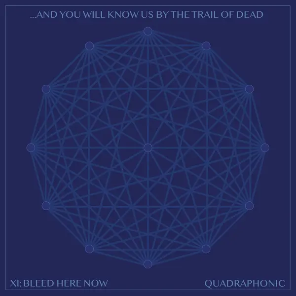 XI: Bleed Here Now | And You Will Know Us by the Trail of Dead