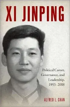 Xi Jinping. Political Career, Governance, and Leadership, 1953-2018, Hardback/***
