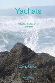 Yachats: The Town Called Dark Water at the Foot of the Mountains., Paperback/George R. Mead