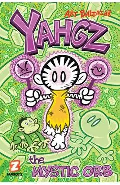 Yahgz Vol. 3: The Mystic Orb - Art Baltazar