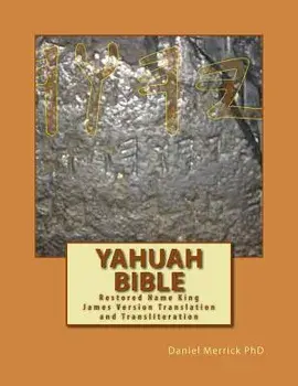 Yahuah Bible: Restored Name King James Version Translation and Transliteration, Paperback/Daniel W. Merrick