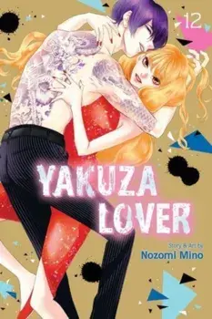 Yakuza Lover, Vol. 12, Paperback/Nozomi Mino