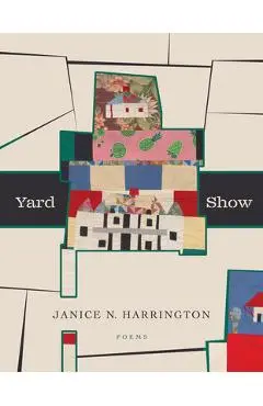 Yard Show - Janice N. Harrington