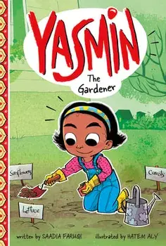 Yasmin the Gardener, Paperback/Saadia Faruqi