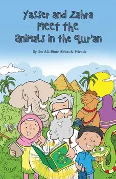 Yasser and Zahra Meet the Animals in the Qur'an, Paperback/Ibn Ali