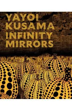 Yayoi Kusama: Infinity Mirrors - Yayoi Kusama