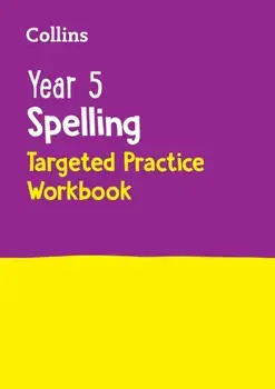 Year 5 Spelling Targeted Practice Workbook. Ideal for Use at Home, Paperback/Collins KS2