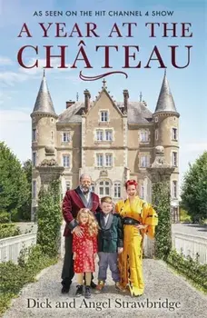 Year at the Chateau. As seen on the hit Channel 4 show, Hardback/Angel Strawbridge