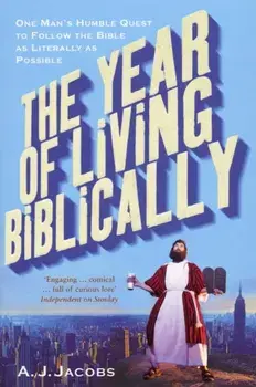 Year of Living Biblically, Paperback/A. J. Jacobs