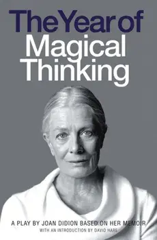 Year of Magical Thinking. A Play by Joan Didion Based on Her Memoir, Paperback/Joan Didion