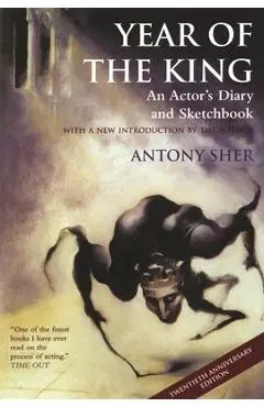 Year of the King: An Actor's Diary and Sketchbook - Antony Sher