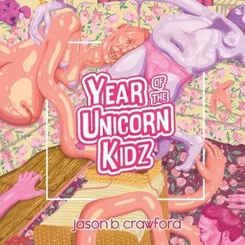 Year of the Unicorn Kidz, Paperback/Jason B. Crawford