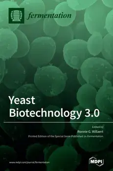Yeast Biotechnology 3.0, Hardcover/Ronnie G. Willaert