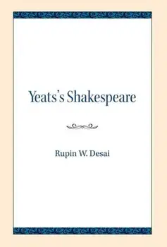 Yeats's Shakespeare, Paperback/Rupin W. Desai